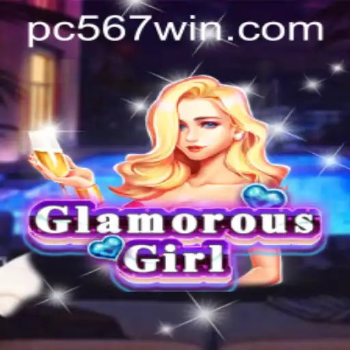 GlamorousGirl: Unveiling the Adventurous World with 567 Win Strategy